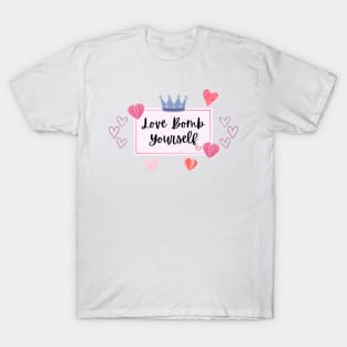 Love bomb yourself T-Shirt